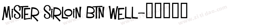 Mister Sirloin BTN Well字体转换